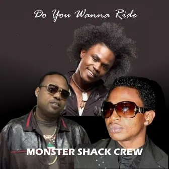 Do You Wanna Ride by Monster Shack Crew