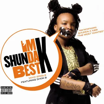 I'm Da Best by Shunda K