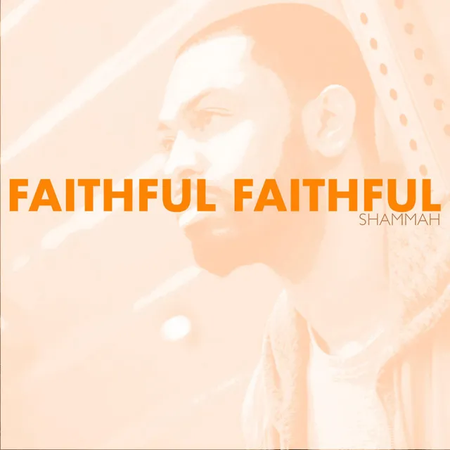 Faithful, Faithful