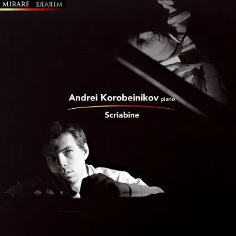 Andrei Korobeinikov Plays Scriabine by Andrei Korobeinikov