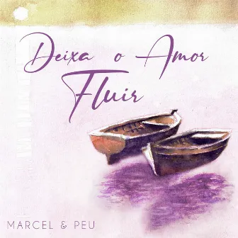 Deixa O Amor Fluir by MARCEL