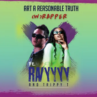 (W)Rapper by ART A Reasonable Truth