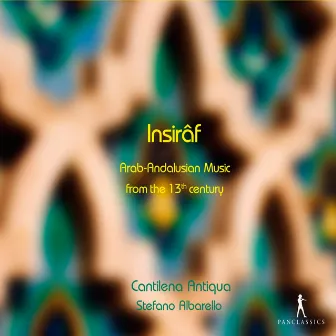 Insiraf: Arab-Andalusian Music from the 13th Century by Cantilena Antiqua