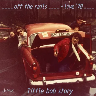 Off the Rails and Live In '78 by Little Bob Story