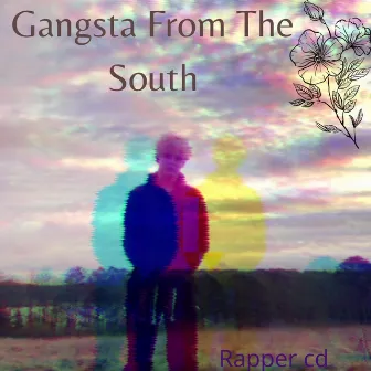 Gangsta From The South by Rapper cd