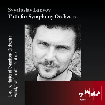 Tutti for Symphony Orchestra by Svyatoslav Lunyov