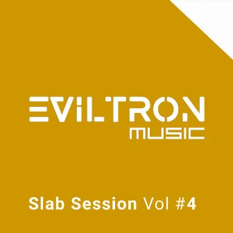 Slab Session, Vol. 4 by Eviltron