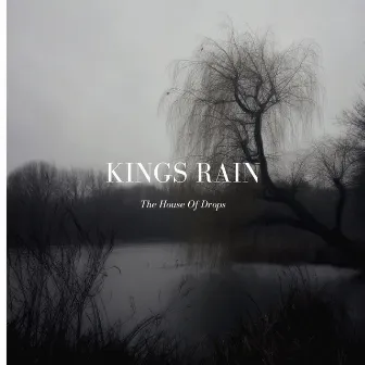 The House Of Drops by Kings Rain