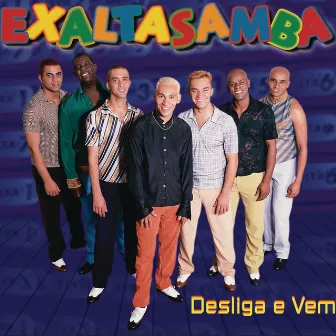 Desliga E Vem by Exaltasamba