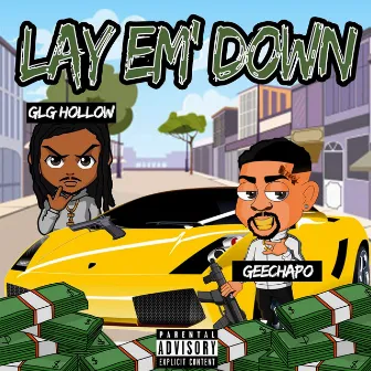 Lay Em Down (feat. GLG Hollow) by Geechapo