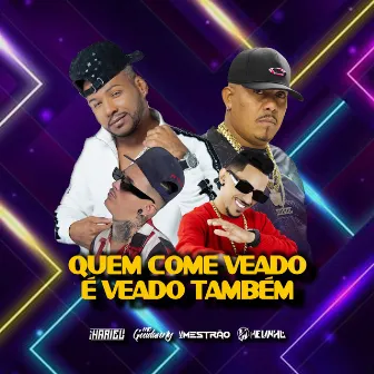 Quem Come Veado É Veado Também by Dj Hariel