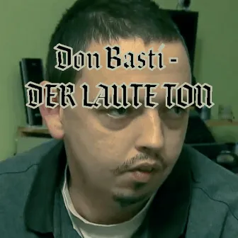 Der Laute Ton by Don Basti