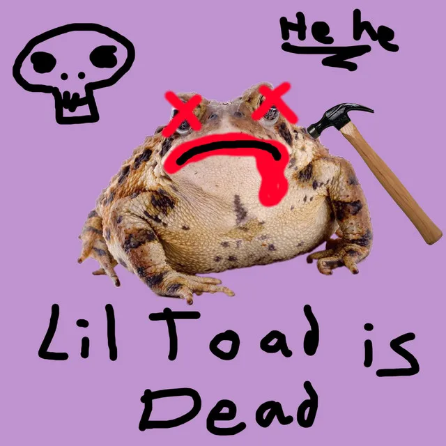 Lil Toad is Dead