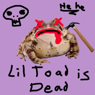 Lil Toad is Dead by jakeywakey