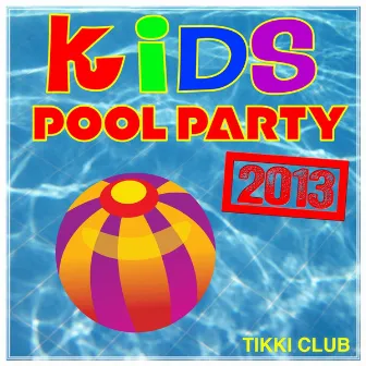 Kids Pool Party 2013 by Tikki Club