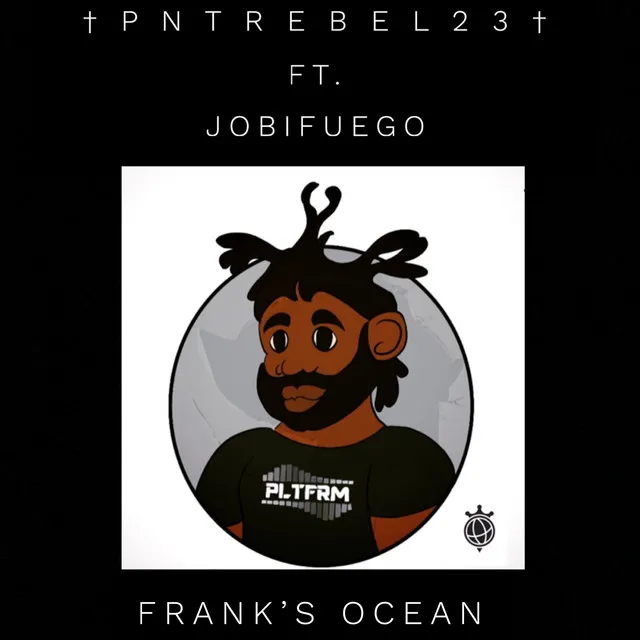 FRANK'S OCEAN - ft. JOBIFUEGO