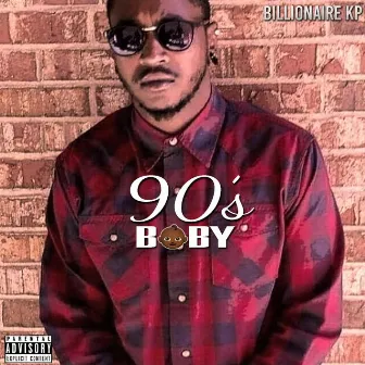 90's Baby by Billionaire KP