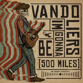 I'm Gonna Be (500 Miles) by Vandoliers