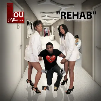 Rehab by Lou Writer