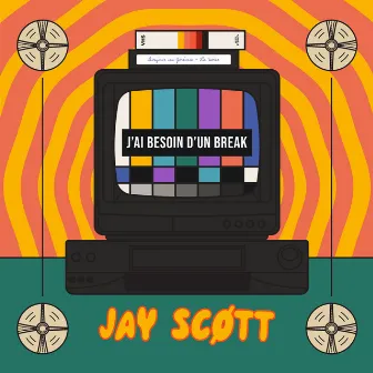 J'ai besoin d'un break by Jay Scøtt