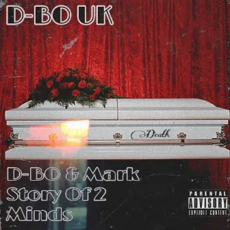 D-BO & Mark Story of 2 Minds Life Death by D-BO UK