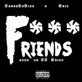 F*** Friends by Slim