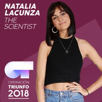 The Scientist (Operación Triunfo 2018) by Natalia Lacunza