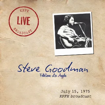 FolkScene, Los Angeles (Live, July 15, 1975) by Steve Goodman