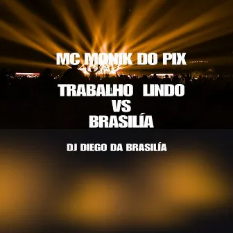 TRABALHO LINDO VS BAILE DA BRASILIA by DJ BETINHO O FABULOSO