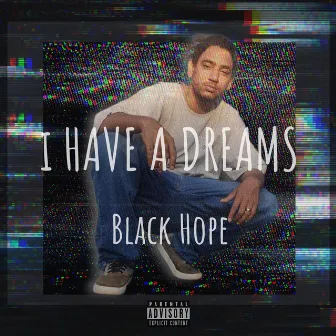 I Have a Dreams by Black Hope