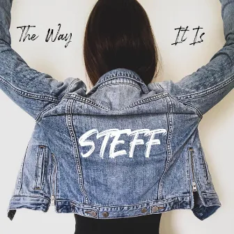 The Way It Is by STEFF