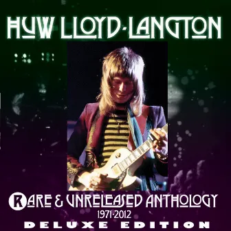 Rare & Unreleased Anthology 1971-2012 Deluxe Edition by Huw Lloyd-Langton