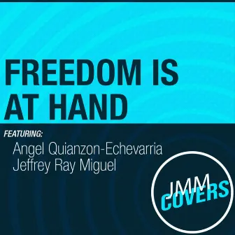 Freedom Is at Hand by Jeffrey Ray Miguel