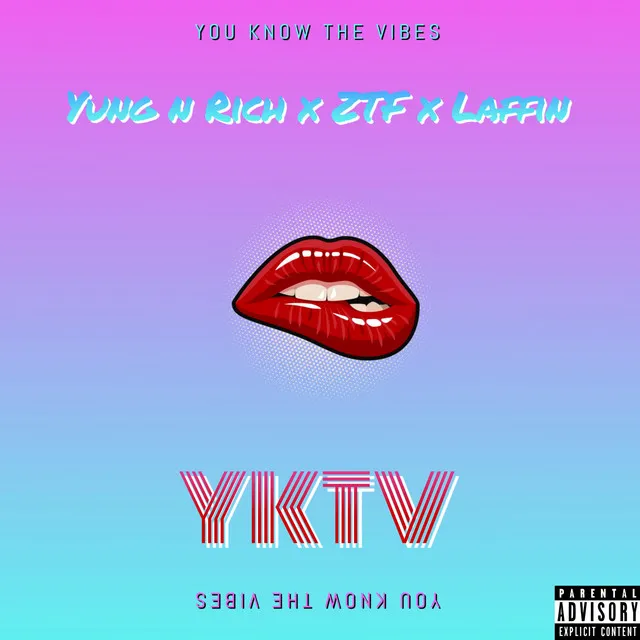 Yktv (You Know the Vibes) [feat. ZTF & Laffin]