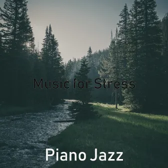 Music for Stress by Piano Jazz