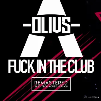 Fuck in the Club (Remastered 2k20 Tech House Version) by Olivs