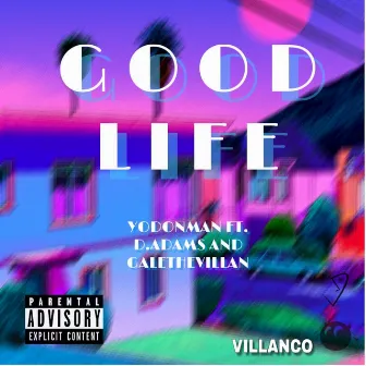 GOOD LIFE by YODONMAN