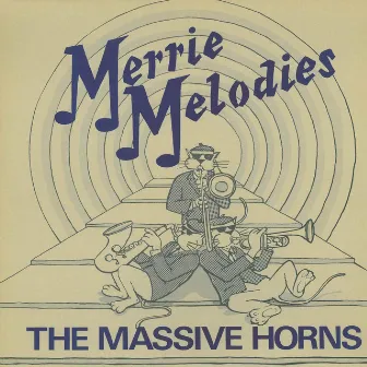 Merrie Melodies by The Massive Horns