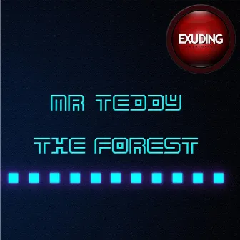 The Forest by Mr. Teddy