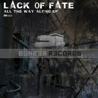 All the Way Along EP by Lack 0f Fate