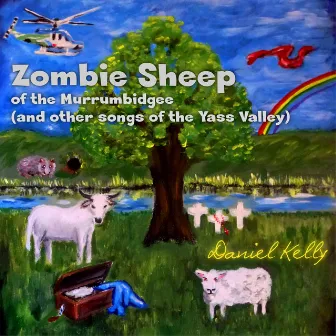 Zombie Sheep of the Murrumbidgee by Daniel Kelly