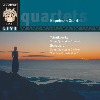 Tchaikovsky & Schubert (Wigmore Hall Live) by Kopelman Quartet