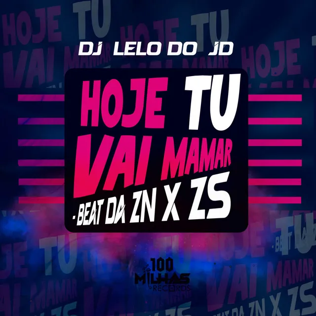 Hoje tu vai mamar - beat da zn x zs