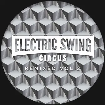 Remixed Vol.2 by The Electric Swing Circus