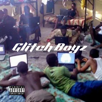 Glitch Boyz by G4 Boyz