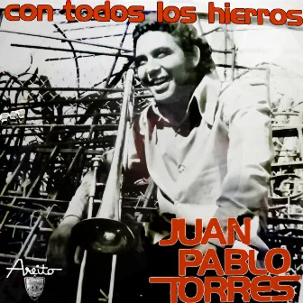 Con todos los hierros (Remasterizado) by Juan Pablo Torres