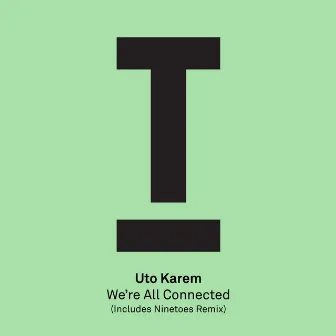 We're All Connected by Uto Karem