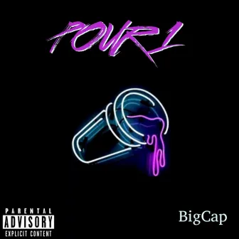 Pour 1 by Big Cap