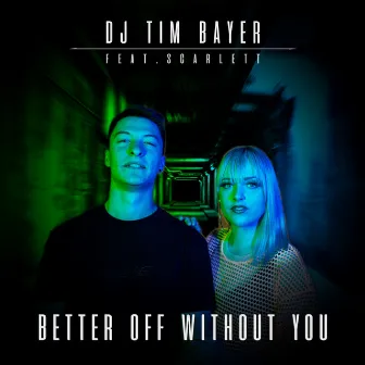 Better Off Without You by DJ Tim Bayer