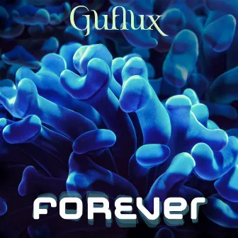 Forever by Guflux